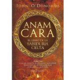 [ { ANAM CARA: EL LIBRO DE LA SABIDURIA CELTA = ANAM CARA (SPANISH) } ] by O'Donohue, John (AUTHOR) Oct-15-2010 [ Paperback ]