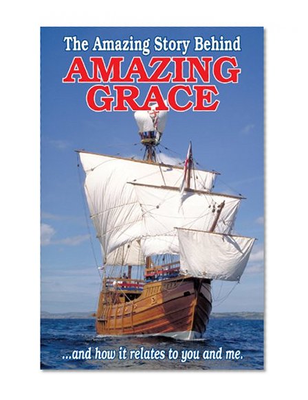 The Amazing Story Behind "Amazing Grace" (Pack of 25) (American Tract Society)