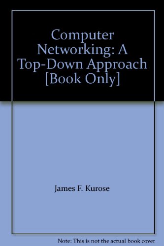 Computer Networking: A Top-Down Approach [Book Only]