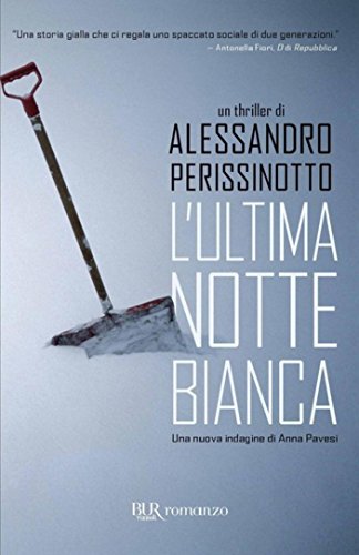 L'ultima notte bianca: Una nuova indagine di Anna Pavesi (Italian Edition)