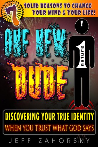 One New Dude: Discover Your True Identity When You Trust What God Says (Holy Bible Insights Collection Book 2)