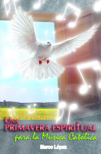Una Primavera Espiritual para la MÃºsica CatÃ³lica (MÃ¡s que una canciÃ³n nÂº 1) (Spanish Edition)