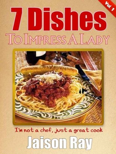 7 Dishes To Impress A Lady