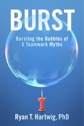 Burst: Bursting the Bubbles of 5 Teamwork Myths