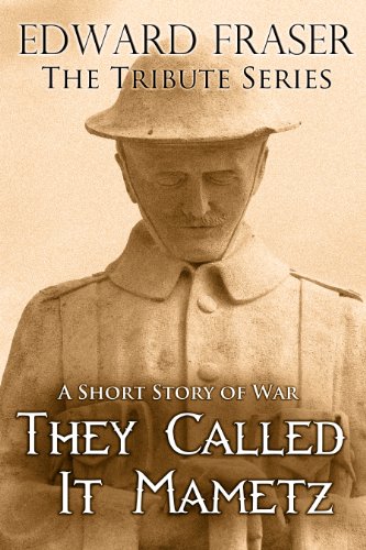 They Called It Mametz: A Short Story of War (The Tribute Series Book 1)