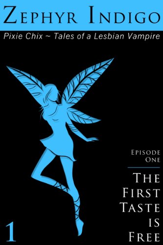 The First Taste is Free - Tales of a Lesbian Vampire (The Pixie Chix Book 1)