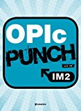 Oral Proficiency Interview - computer: Level IM2 (OPIc Punch Book 1)