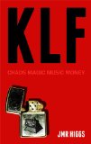 KLF: Chaos Magic Music Money