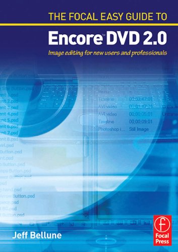 The Focal Easy Guide to Adobe Â® Encore TM DVD 2.0
