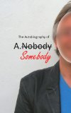 The Autobiography of A.Somebody