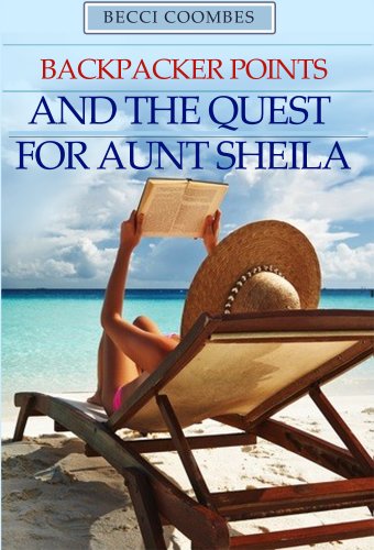 Backpacker Points and the Quest for Aunt Sheila - one girl's travels, tips and tricks