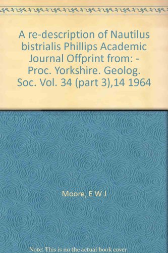 A re-description of Nautilus bistrialis Phillips Academic Journal Offprint from: - Proc. Yorkshire. Geolog. Soc. Vol. 34 (part 3),14 1964