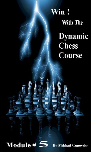Win With The Dynamic Chess Course - Module #5