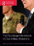 The Routledge Handbook of Civil-Military Relations (Routledge Handbooks)