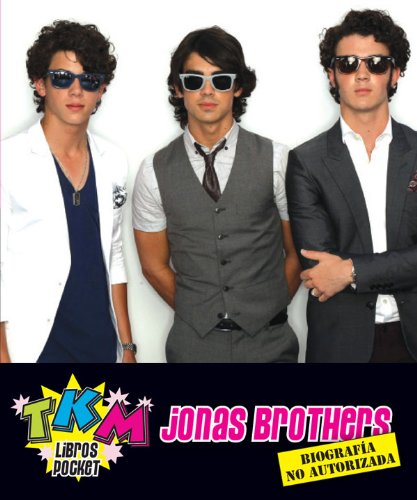 Jonas Brothers: BiografÃ­a no Autorizada en EspaÃ±ol - TKM (Spanish Edition)
