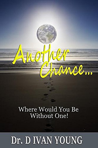 Another Chance...Where Would You Be Without One!