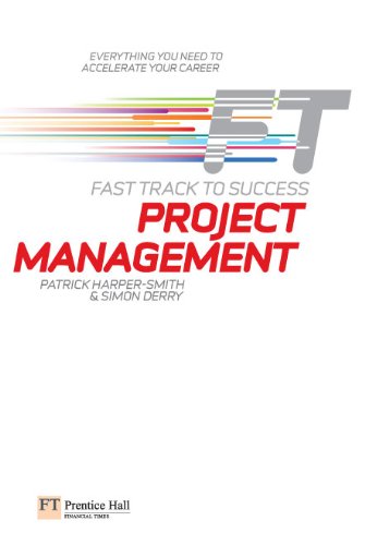 Project Management: Fast Track to Success: The low down on the top job