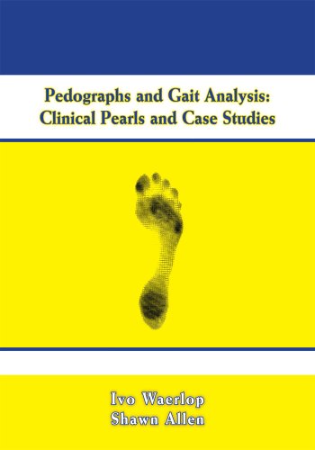 Pedographs and Gait Analysis : Clinical Pearls and Case Studies