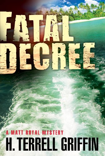 Fatal Decree: A Matt Royal Mystery (Matt Royal Mysteries Book 7)