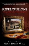 Repercussions: A story of Drama, Deception and Duplicity (Ben Coverdale Series Book 2)