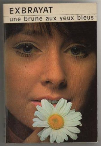 Une brune aux yeux bleus [BrochÃ©] by Exbrayat