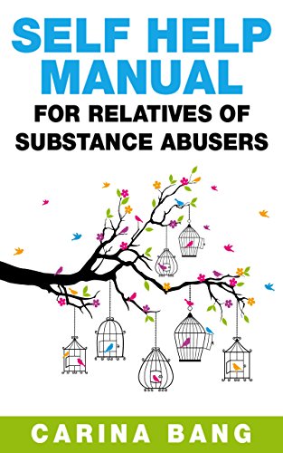 Self-Help Manual For Relatives of Substance Abusers