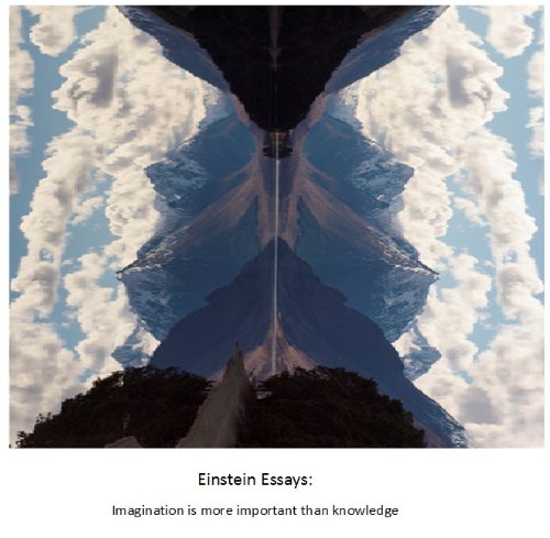 Einstien Essays: Imagination is more important than knowledge