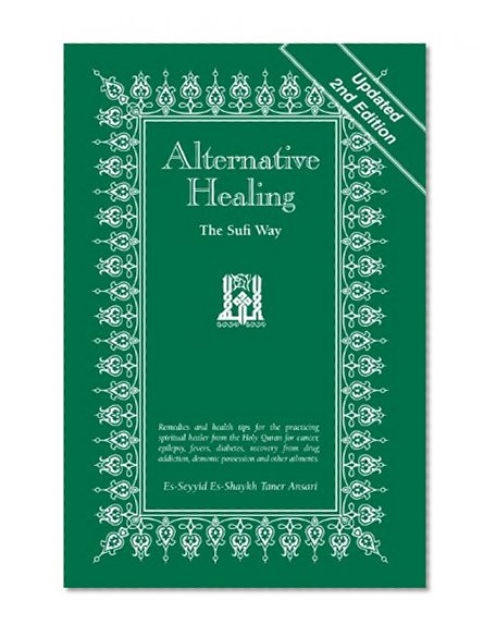 Alternative Healing: The Sufi Way, 2nd Edition