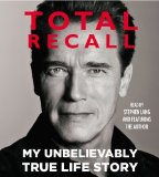 By Arnold Schwarzenegger:Total Recall: My Unbelievably True Life Story [AUDIOBOOK] (Books on Tape) [AUDIO CD]
