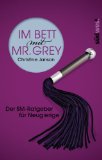 Im Bett mit Mr. Grey: Der SM-Ratgeber fÃ¼r Neugierige (German Edition)