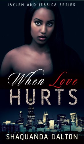 When Love Hurts (Jaylen and Jessica Book 1)