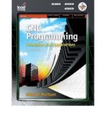 By Mike Mattson CNC Programming: Principles and Applications (1st Edition)