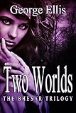 Two Worlds (The Bhesar Trilogy Book 1)