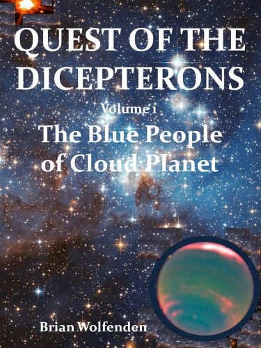 QUEST OF THE DICEPTERONS   Volume 1:Â   The Blue People of Cloud Planet
