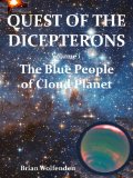 QUEST OF THE DICEPTERONS   Volume 1:Â   The Blue People of Cloud Planet