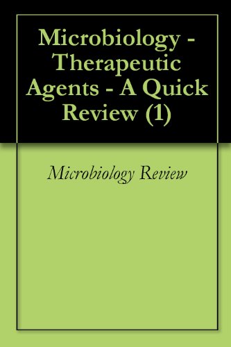 Microbiology - Therapeutic Agents - A Quick Review (1)