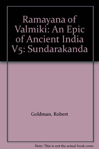 Ramayana of Valmiki: An Epic of Ancient India V5: Sundarakanda