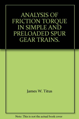 ANALYSIS OF FRICTION TORQUE IN SIMPLE AND PRELOADED SPUR GEAR TRAINS.
