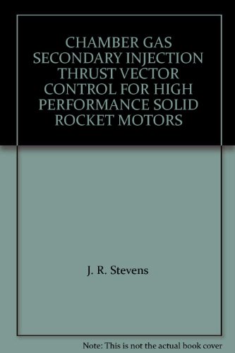 CHAMBER GAS SECONDARY INJECTION THRUST VECTOR CONTROL FOR HIGH PERFORMANCE SOLID ROCKET MOTORS