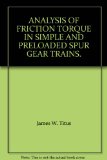ANALYSIS OF FRICTION TORQUE IN SIMPLE AND PRELOADED SPUR GEAR TRAINS.
