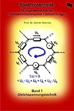 Elektrotechnik für Ingenieurstudenten Band 1: Gleichspannungstechnik (German Edition)