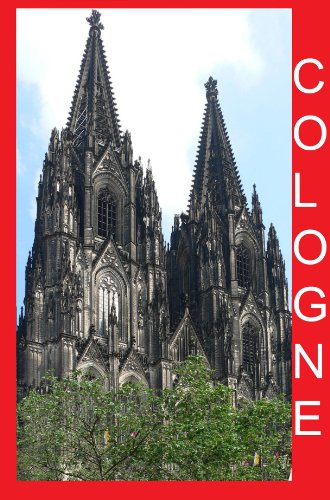 Cologne - Son ebook les guides de voyages (French Edition)
