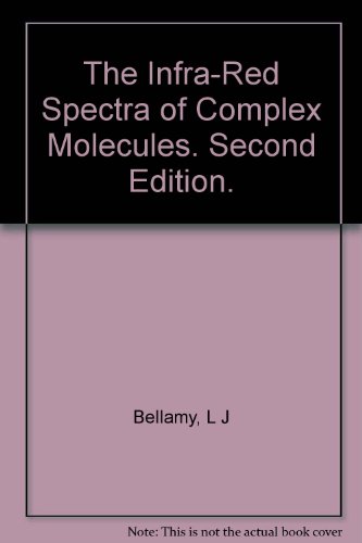 The Infra-Red Spectra of Complex Molecules. Second Edition.