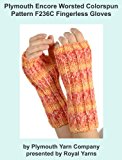 Plymouth Encore Worsted Colorspun Yarn Knitting Pattern F236C Fingerless Gloves (I Want To Knit)