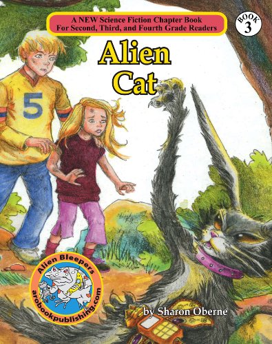 Alien Cat (A New Science Fiction Chapter Book for Second, Third and Fourth Grade Readers 3)