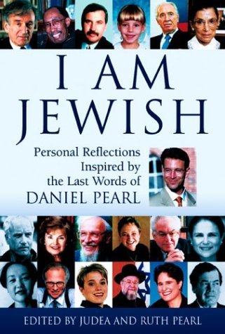 By Judea Pearl I Am Jewish: Personal Reflections Inspired by the Last Words of Daniel Pearl (1st First Edition) [Hardcover]