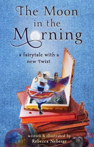 The Moon in the Morning: A Fairytale with a New Twist