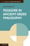 Pleasure in Ancient Greek Philosophy (Key Themes in Ancient Philosophy)