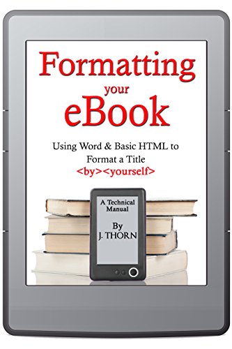 Formatting Your eBook (Using Word & Basic HTML to Format a Title by Yourself)