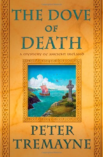 By Peter Tremayne:The Dove of Death: A Mystery of Ancient Ireland (Sister Fidelma Mysteries) [Hardcover]